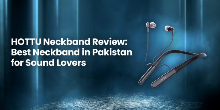 HOTTU Neckband Price in Pakistan: Is It Worth the Money?